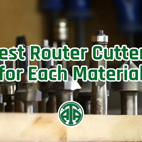 Best Router Cutters for Each Material – Brands and Types