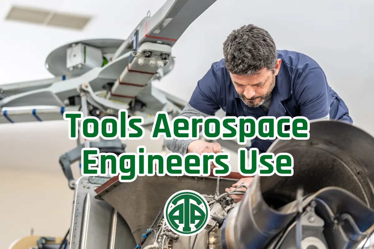 what-types-of-tools-do-aerospace-engineers-use